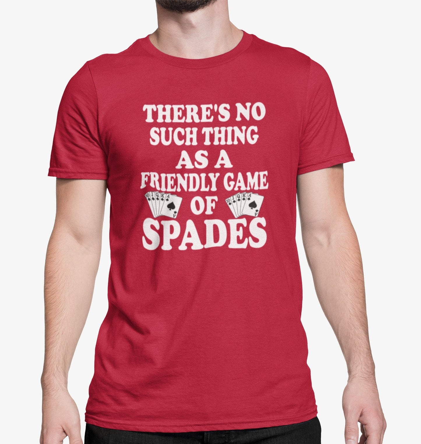 Spades Card Game T-shirt/There's No Such Thing As A Friendly Game of Spades/Game Night/Card Game