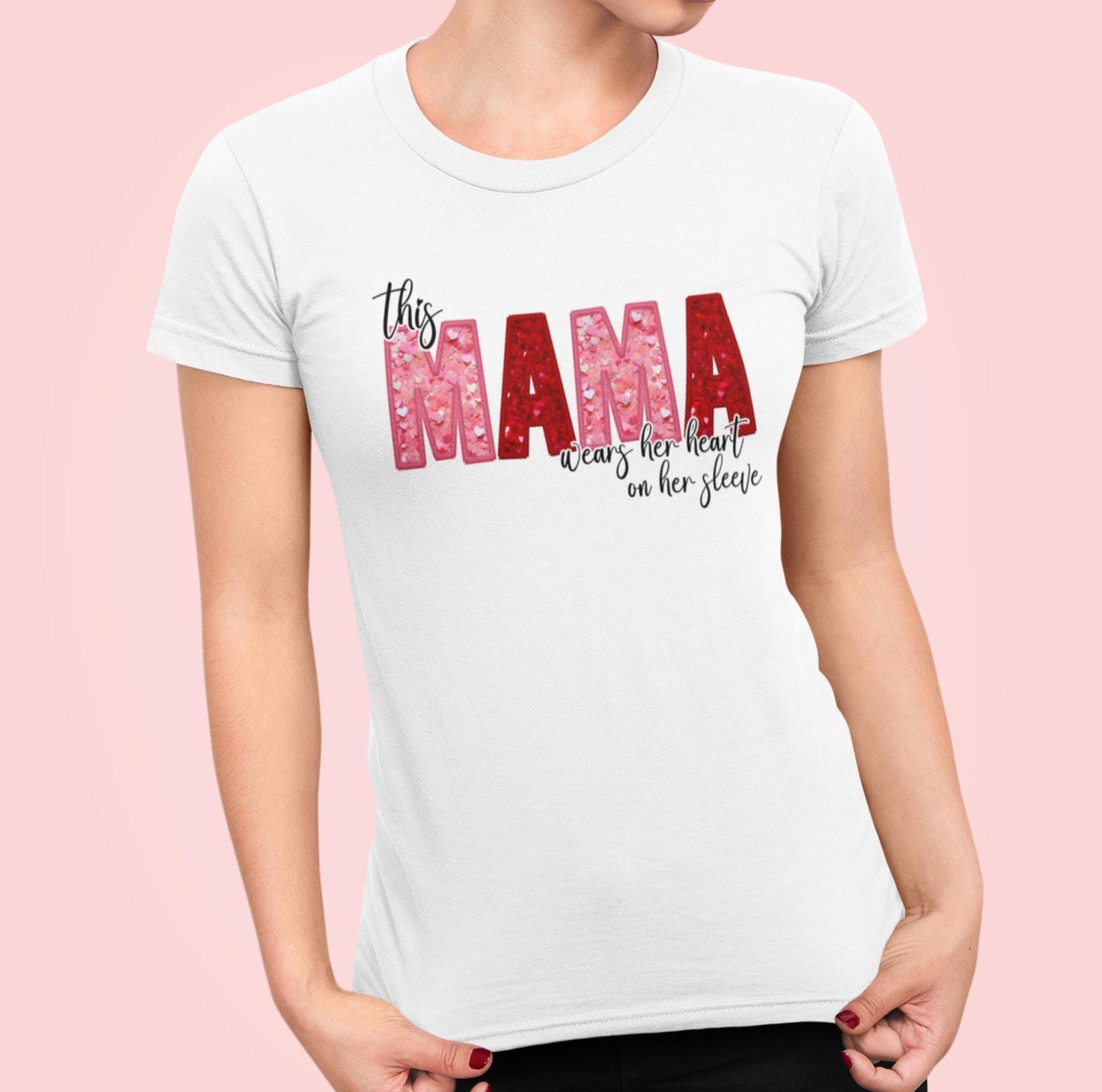 This Mama Wears Her Heart on Her Sleeve - Valentine's Day/Mother's Day/Personalized Unisex T-shirt