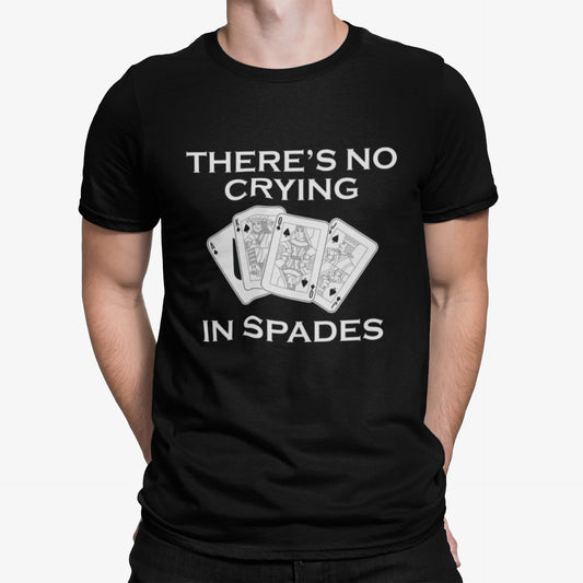 Spades - There's No Crying In Spades/Spades Card Game/Game Night T-Shirt/Card Game T-shirt