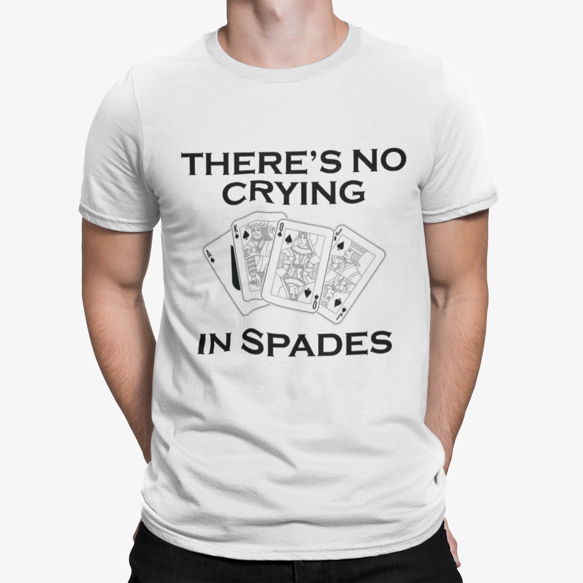 Spades - There's No Crying In Spades/Spades Card Game/Game Night T-Shirt/Card Game T-shirt