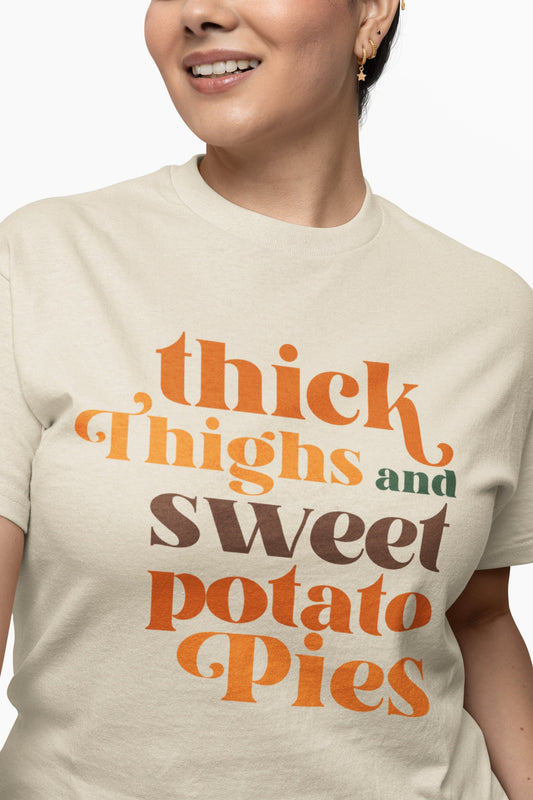 Thick Thighs & Sweet Potato Pies/Thanksgiving T-Shirt/(Unisex T-shirt)