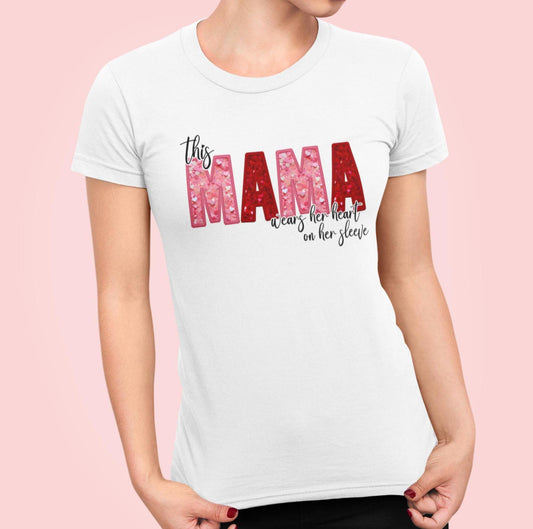 This Mama Wears Her Heart on Her Sleeve - Valentine's Day/Mother's Day/Personalized Unisex T-shirt