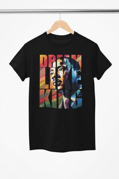 Dream Like King Shirt | Inspirational MLK Graphic Tee | Black History Apparel
